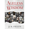 Ageless Wisdom: A Treasury Of Quotes To Motivate and Inspire