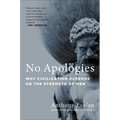 No Apologies: Why Civilization Depends on the Strength of Men