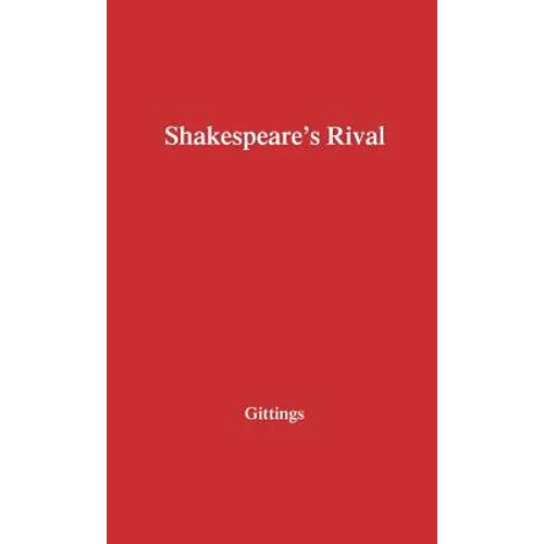 Shakespeare's Rival: A Study in Three Parts