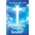 How Do I Know I Am Really Saved?