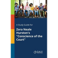 A Study Guide for Zora Neale Hurston's "Conscience of the Court"