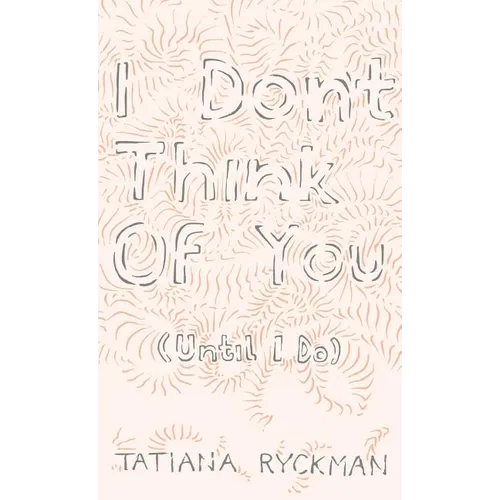 I Don't Think of You (Until I Do)