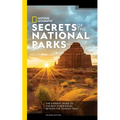 National Geographic Secrets of the National Parks, 2nd Edition: The Experts' Guide to the Best Experiences Beyond the Tourist Trail