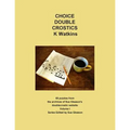 Choice Double Crostics: 50 Puzzles from the archives of Sue Gleason's doublecrostic website