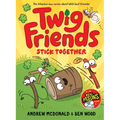 Twig Friends Stick Together: Twig Friends #2