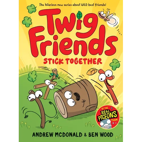 Twig Friends Stick Together: Twig Friends #2