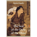 The Seal of the Unity of the Three: A Study and Translation of the Cantong qi, the Source of the Taoist Way of the Golden Elixir
