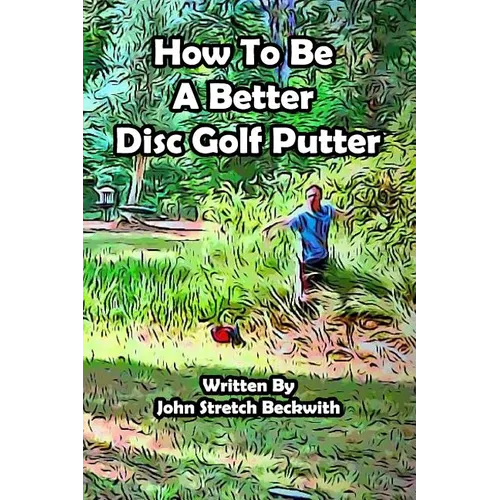 How to be a Better Disc Golf Putter: He makes everything!