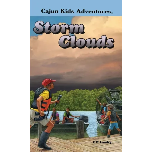 CAJUN KIDS ADVENTURES- Volume Four: Storm Clouds