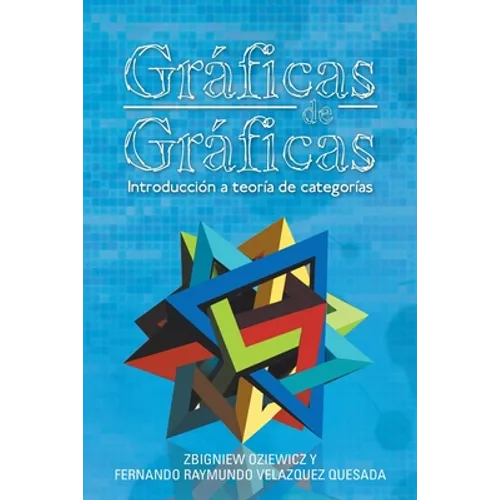 Gráficas De Gráficas: Introducción a Teoría De Categorías