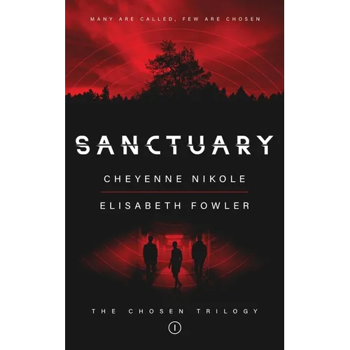 Sanctuary: The Chosen Trilogy (Book 1): The Chosen Trilogy: Sanctuary