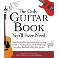 The Only Guitar Book You'll Ever Need: From Tuning Your Instrument and Learning Chords to Reading Music and Writing Songs, Everything You Need to Play