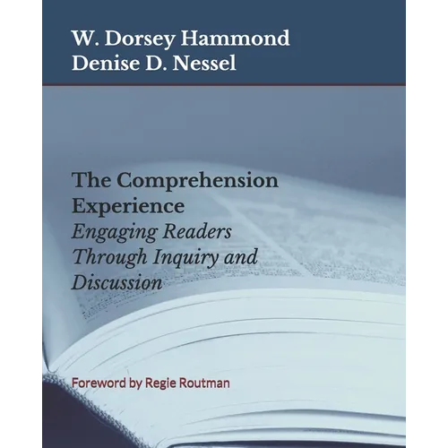 The Comprehension Experience: Engaging Readers Through Inquiry and Discussion