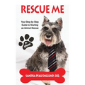 Rescue Me: Your Step-by-Step Guide to Starting an Animal Rescue