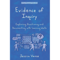 Evidence of Inquiry: Exploring, Questioning, and Documenting with Learning Walls