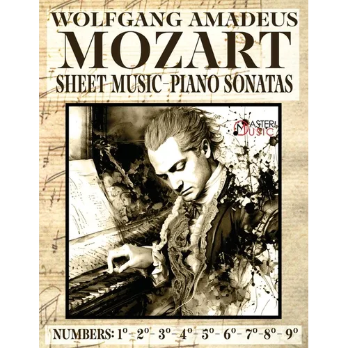Mozart Wolfang Amadeus - Piano Sonatas - Sheet Music - Volume 1: Numbers: 1°2°3°4°5°6°7°8°9°