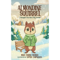 Almondine Squirrel: I Thought You Were My Friend