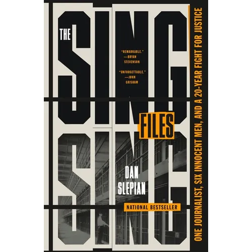 The Sing Sing Files: One Journalist, Six Innocent Men, and a Twenty-Year Fight for Justice