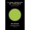 A New Species of Trouble: The Human Experience of Modern Disasters