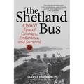 The Shetland Bus: A WWII Epic Of Courage, Endurance, and Survival