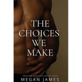 The Choices We Make