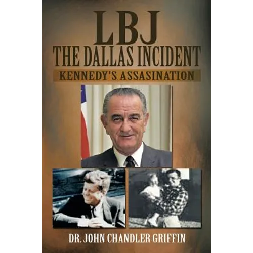LBJ the Dallas Incident: Kennedy's Assasination