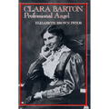 Clara Barton: Professional Angel