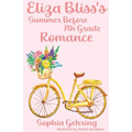 Eliza Bliss's Summer Before 7th Grade Romance