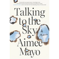 Talking to the Sky: A Memoir