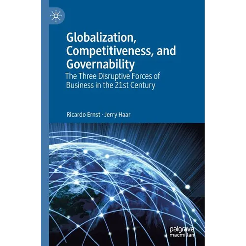 Globalization, Competitiveness, and Governability: The Three Disruptive Forces of Business in the 21st Century
