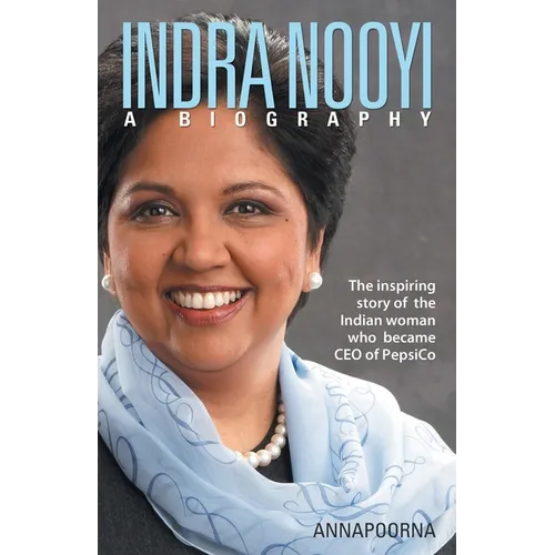 Indra Nooyi - A Biography