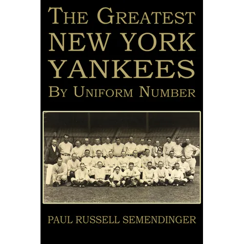The Greatest New York Yankees by Uniform Number