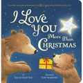 I Love You More Than Christmas: From the Best-Selling Illustrator of I Love You to the Moon and Back