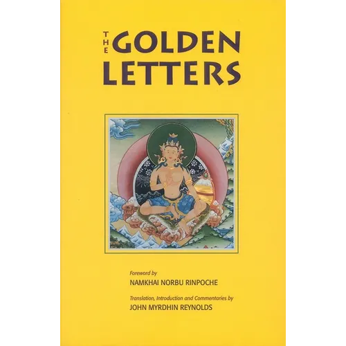 Golden Letters: The Three Statements of Garab Dorje, First Dzogchen Master