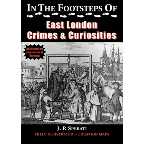 In the Footsteps of East London Crimes & Curiosities