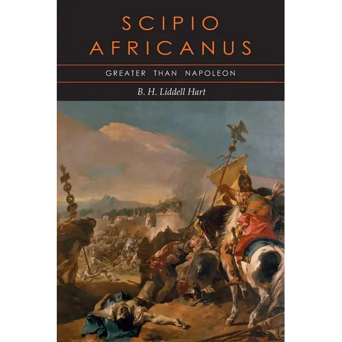 Scipio Africanus: Greater than Napoleon