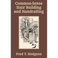 Common - Sense Stair Building and Handrailing