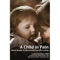 A Child in Pain: What Health Professionals Can Do to Help