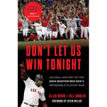 Don't Let Us Win Tonight: An Oral History of the 2004 Boston Red Sox's Impossible Playoff Run