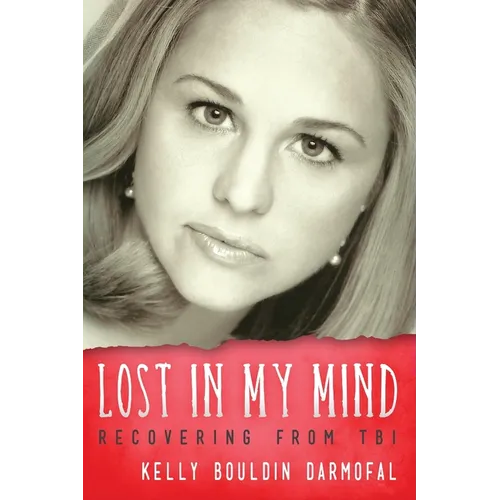 Lost in My Mind: Recovering From Traumatic Brain Injury (TBI)