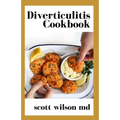 Diverticulitis Cookbook: The Effective Cookbook To Restore Intestinal Health And Fight Inflammation