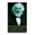 The Poetry of Henry Wadsworth Longfellow - Volume I: The Hanging of the Crane & Other Poems