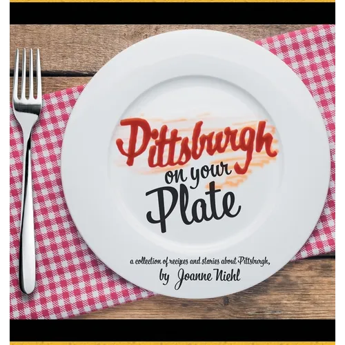 Pittsburgh on Your Plate