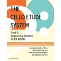 The Cello Etude System, Part 0; Beginning Studies, Duet Book