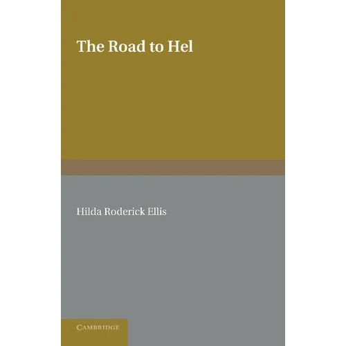 The Road to Hel: A Study of the Conception of the Dead in Old Norse Literature