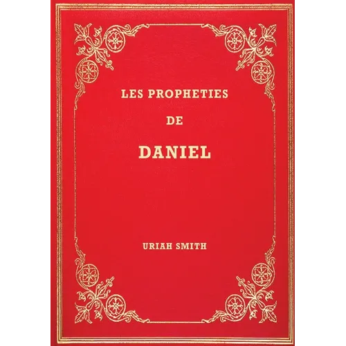 Les Prophéties de Daniel: Commentaire verset par verset