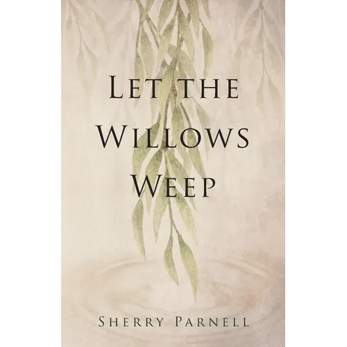 Let the Willows Weep
