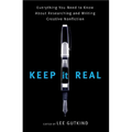 Keep It Real: Everything You Need to Know about Researching and Writing Creative Nonfiction