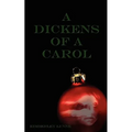 A Dickens of a Carol