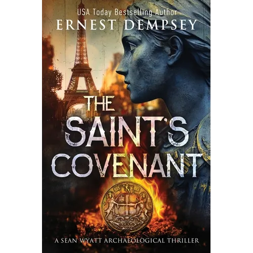 The Saint's Covenant: A Sean Wyatt Archaeological Thriller